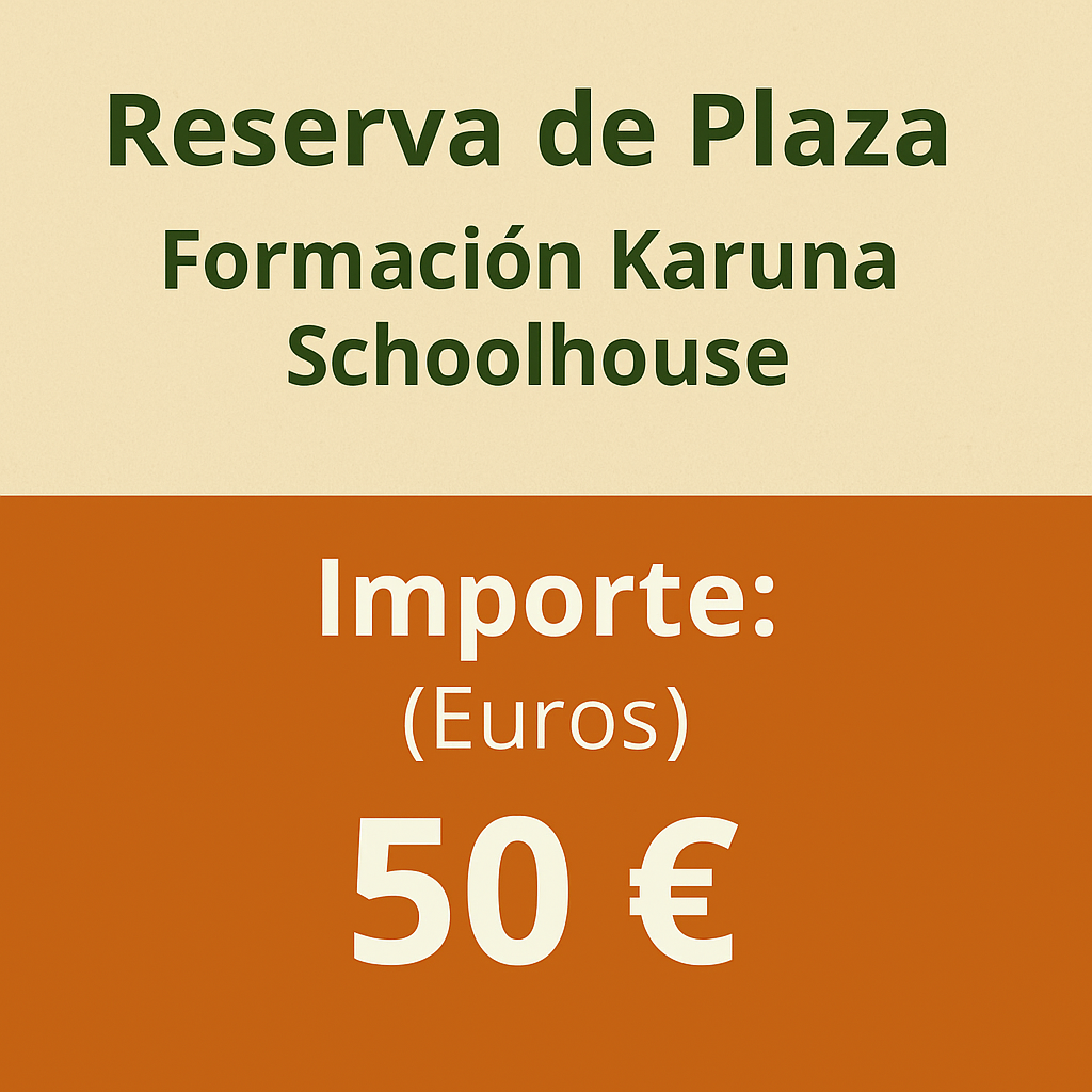 Reserva de Plaza – Formación Karuna Schoolhouse (50€)